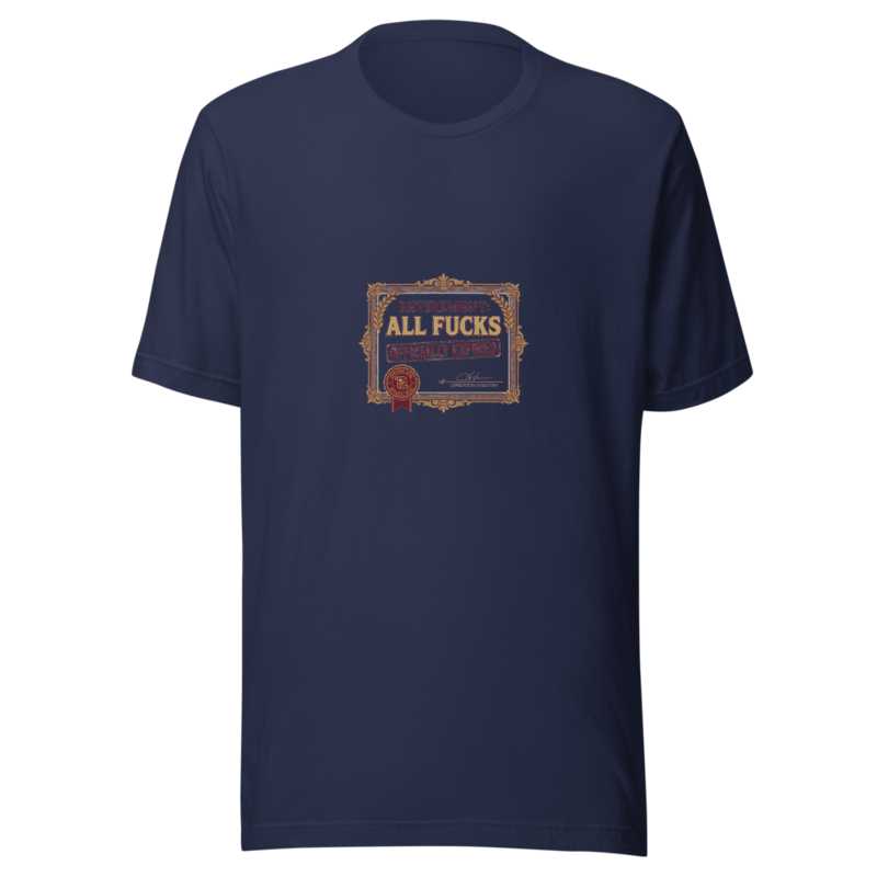 Retirement: All Fucks Officially Expired - tshirt