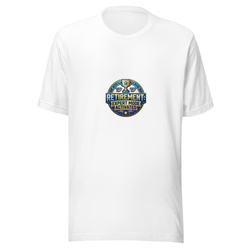 Retirement: Expert Mode Activated - tshirt
