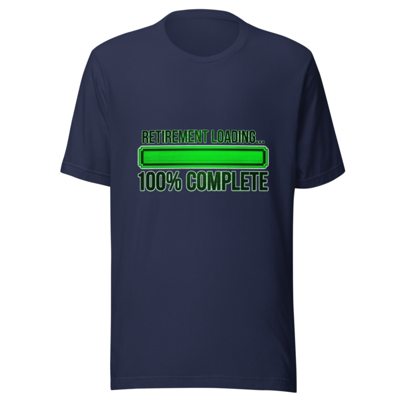 Retirement Loading... 100% Complete - tshirt