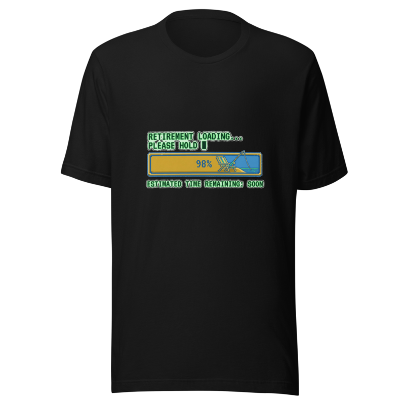 Retirement Loading... Please Hold - tshirt