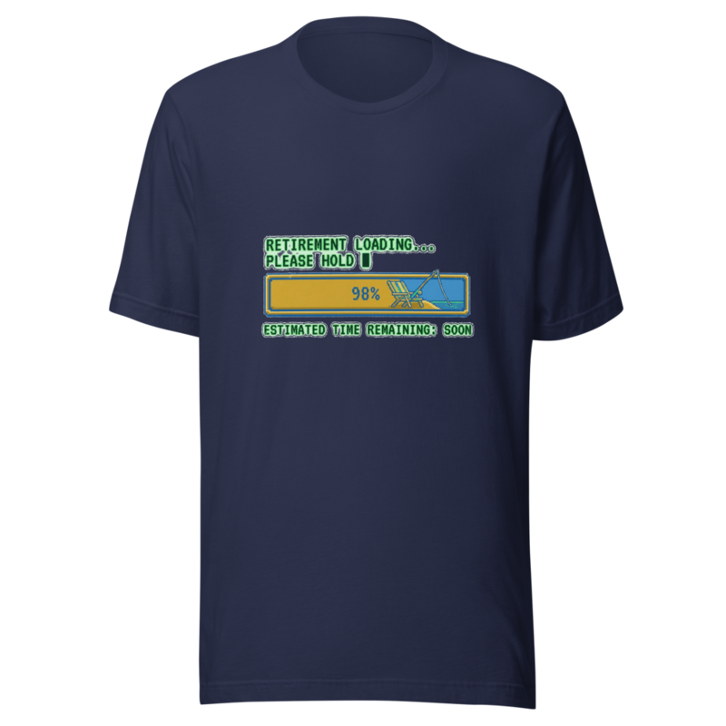 Retirement Loading... Please Hold - tshirt