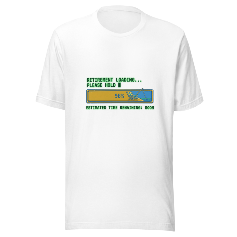 Retirement Loading... Please Hold - tshirt