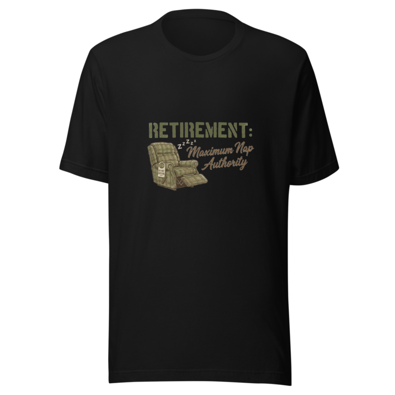 Retirement: Maximum Nap Authority - tshirt
