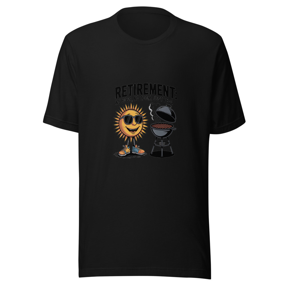 RETIREMENT: NO BOSS, NO ZOOM, JUST BBQ - tshirt