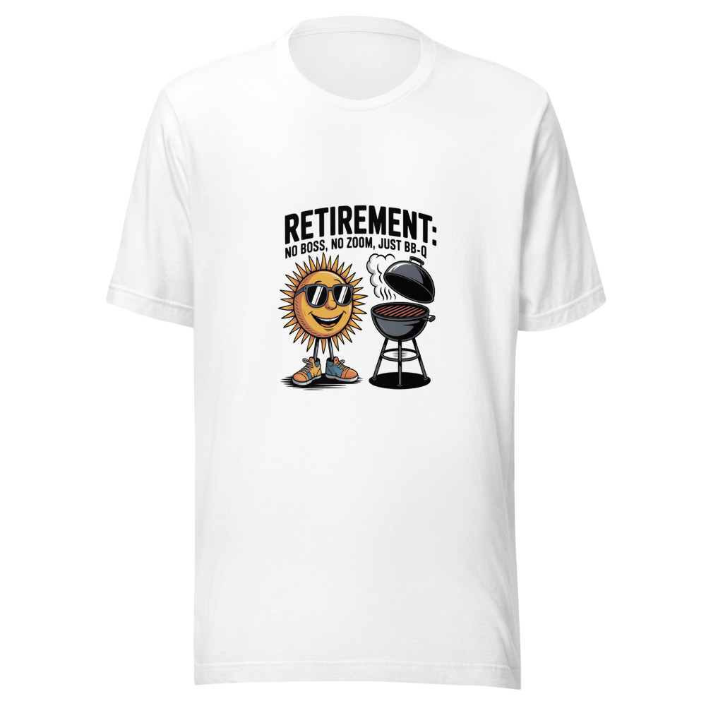 RETIREMENT: NO BOSS, NO ZOOM, JUST BBQ - tshirt