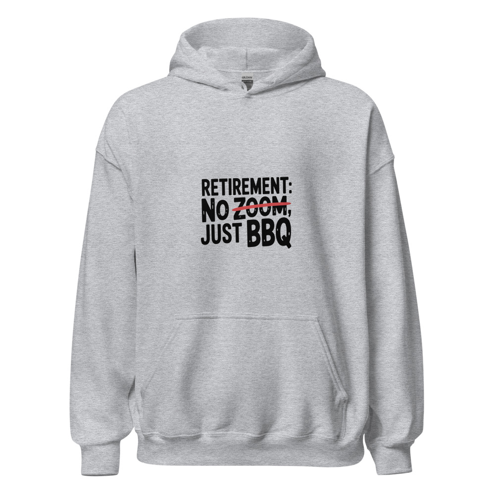 RETIREMENT: NO ZOOM, JUST BBQ - hoodie