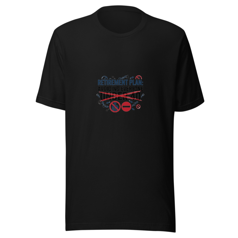 Retirement Plan: Avoiding Everyone Under 40 - tshirt