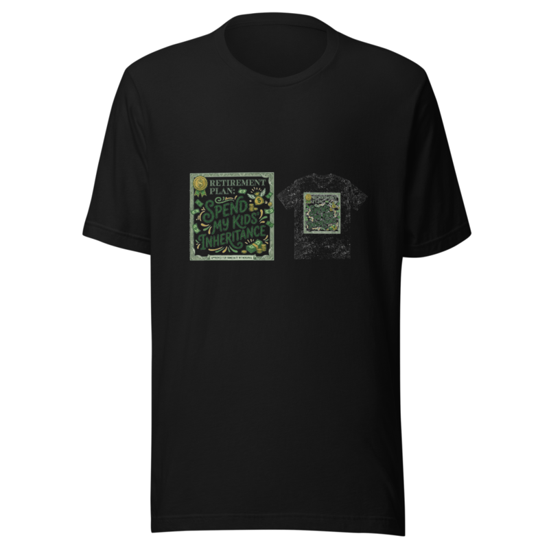Retirement Plan: Spend My Kids' Inheritance - tshirt