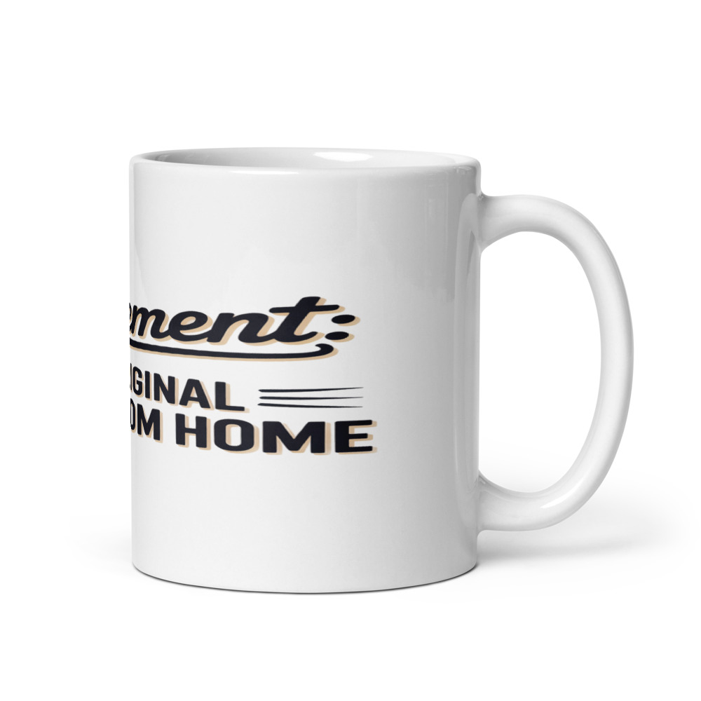 Retirement: The Original Work From Home - mug