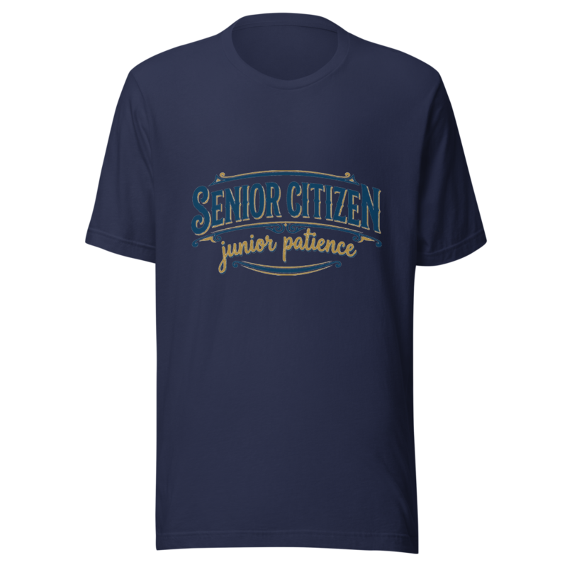 Senior Citizen, Junior Patience - tshirt