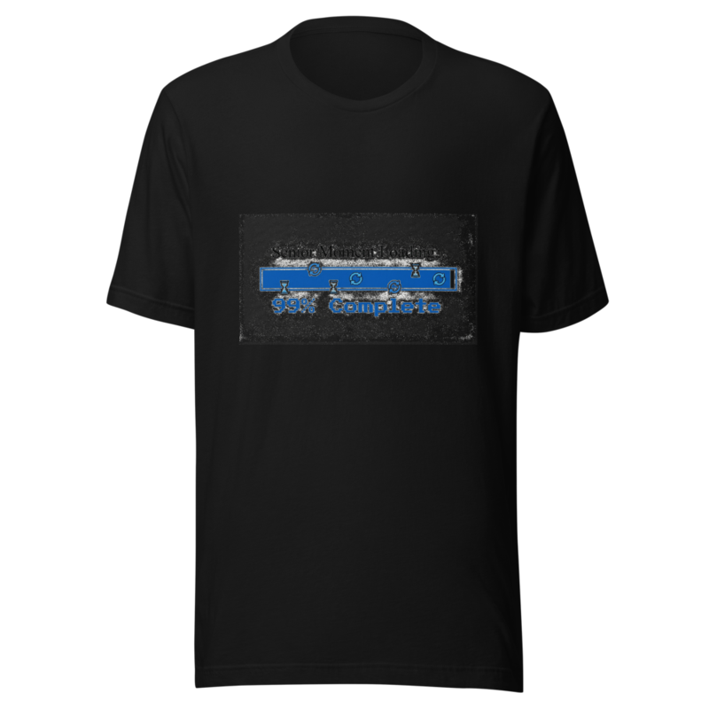 Senior Moment Loading... 99% Complete - tshirt