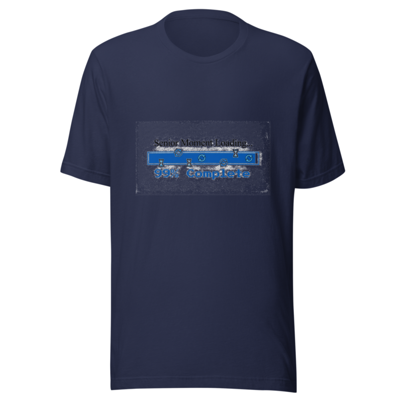 Senior Moment Loading... 99% Complete - tshirt