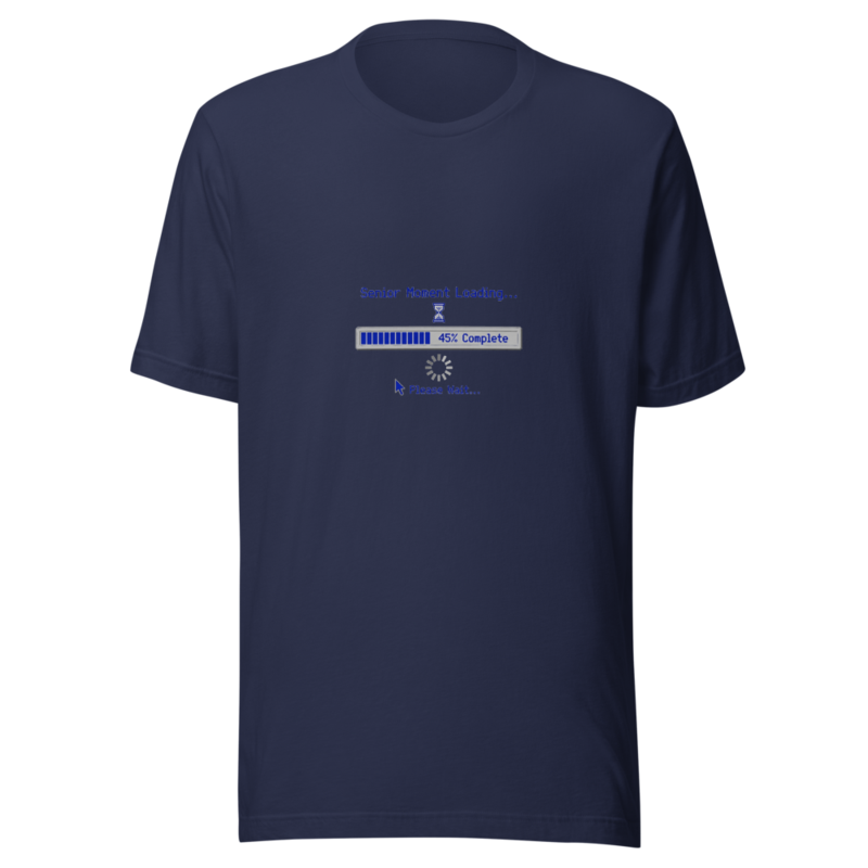 Senior Moment Loading... Please Wait - tshirt