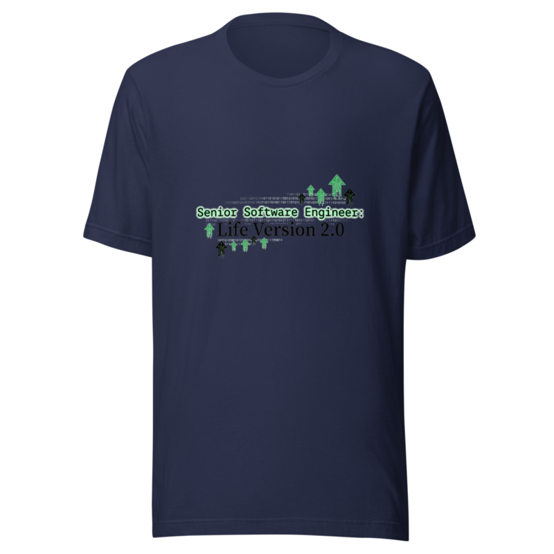 Senior Software Engineer: Life Version 2.0 - tshirt