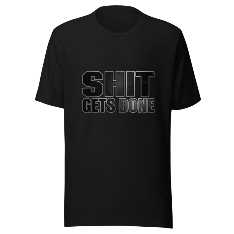 Shit Gets Done - tshirt