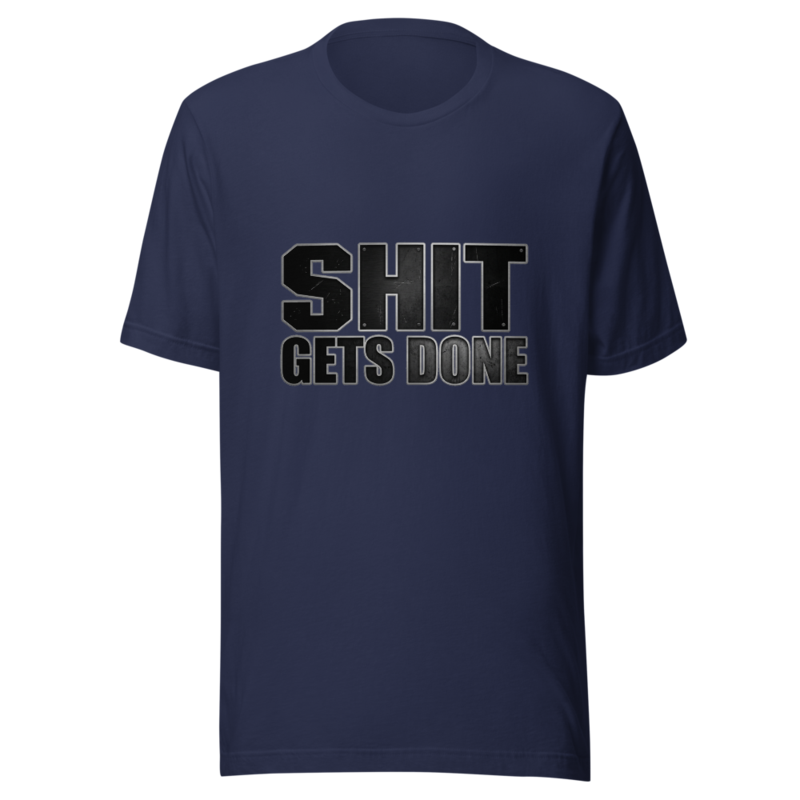 Shit Gets Done - tshirt