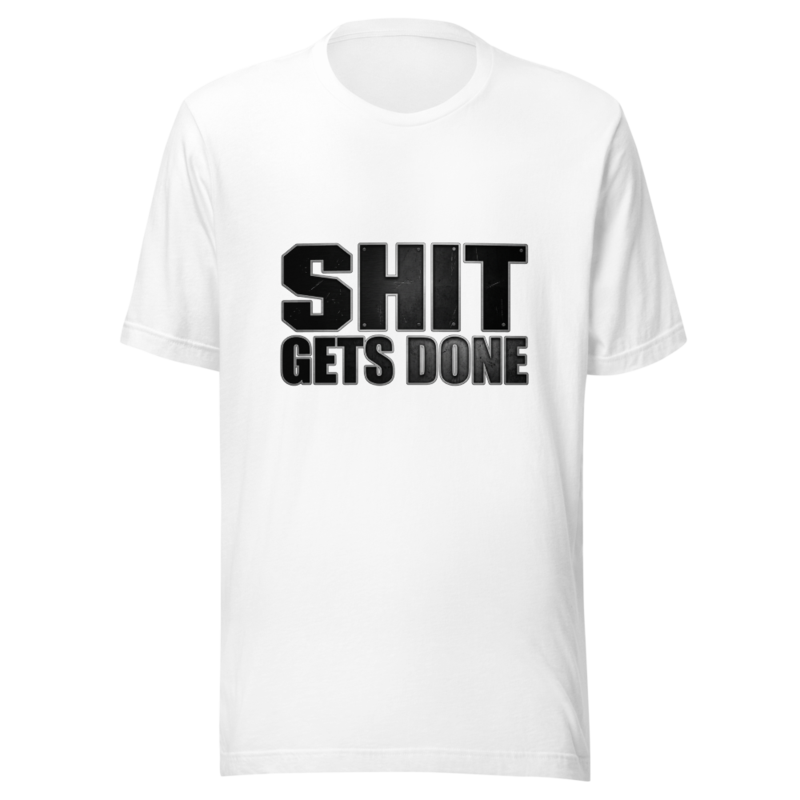 Shit Gets Done - tshirt