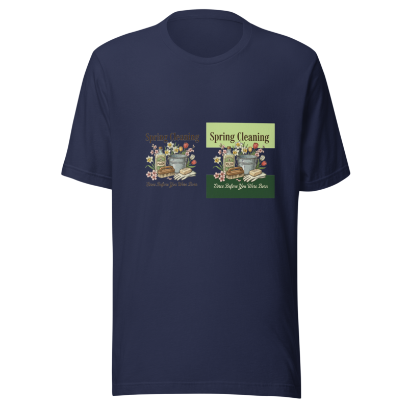 Spring Cleaning Since Before You Were Born - tshirt