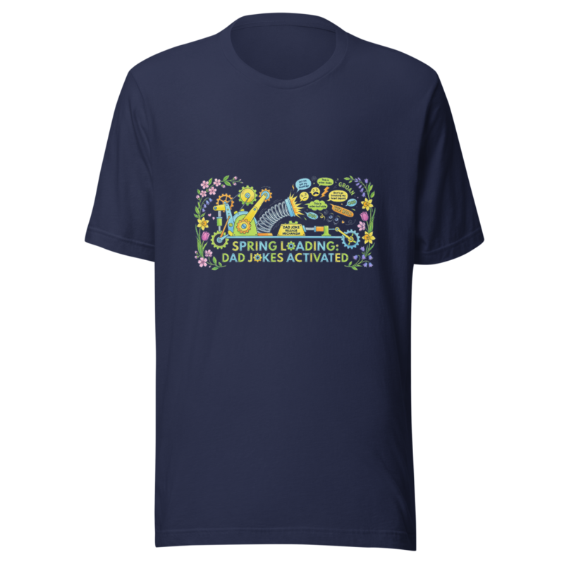 Spring Loading: Dad Jokes Activated - tshirt