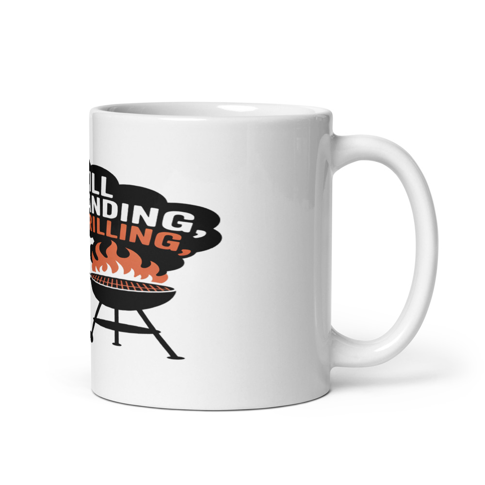STILL STANDING, STILL GRILLING, STILL NOT CARING - mug