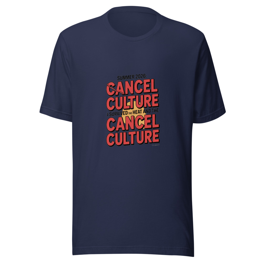 SUMMER 2026: I SURVIVED THE HEAT AND THE CANCEL CULTURE - tshirt