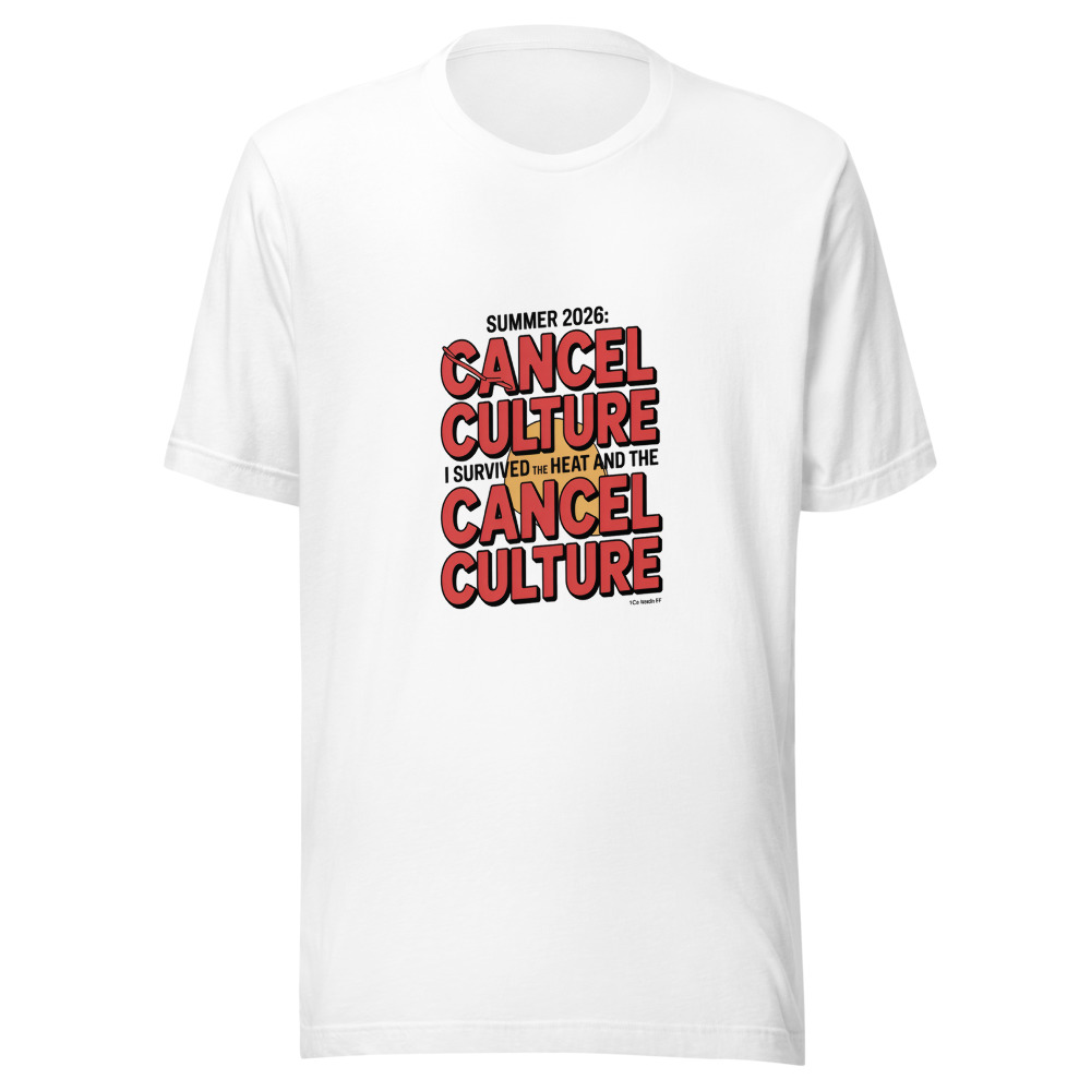 SUMMER 2026: I SURVIVED THE HEAT AND THE CANCEL CULTURE - tshirt