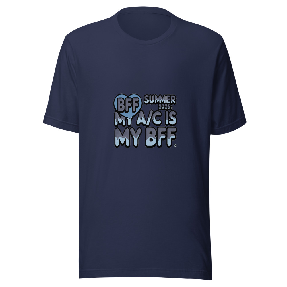 Summer 2026: My A/C Is My BFF - tshirt