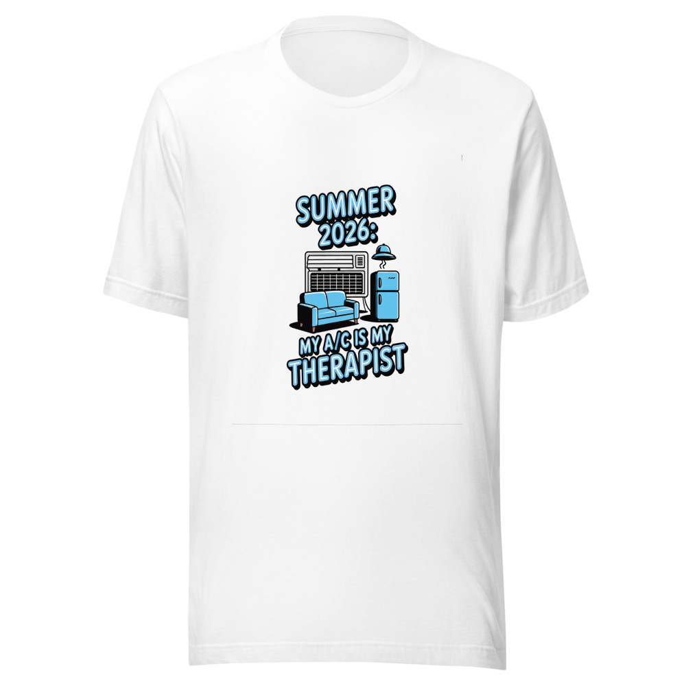 Summer 2026: My A/C Is My Therapist - tshirt