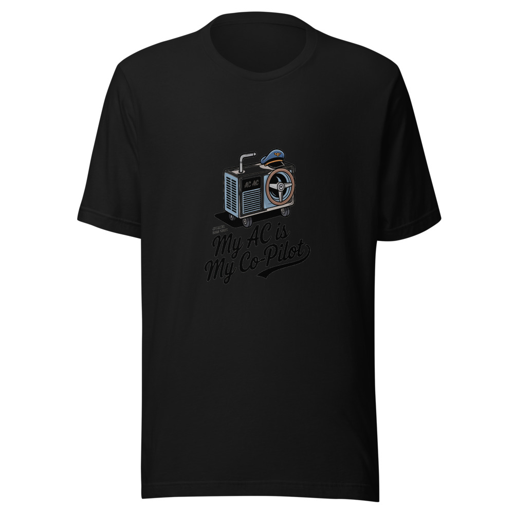 Summer 2026: My AC Is My Co-Pilot - tshirt