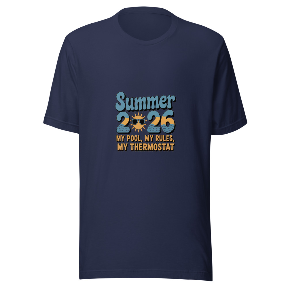 Summer 2026: My Pool, My Rules, My Thermostat - tshirt