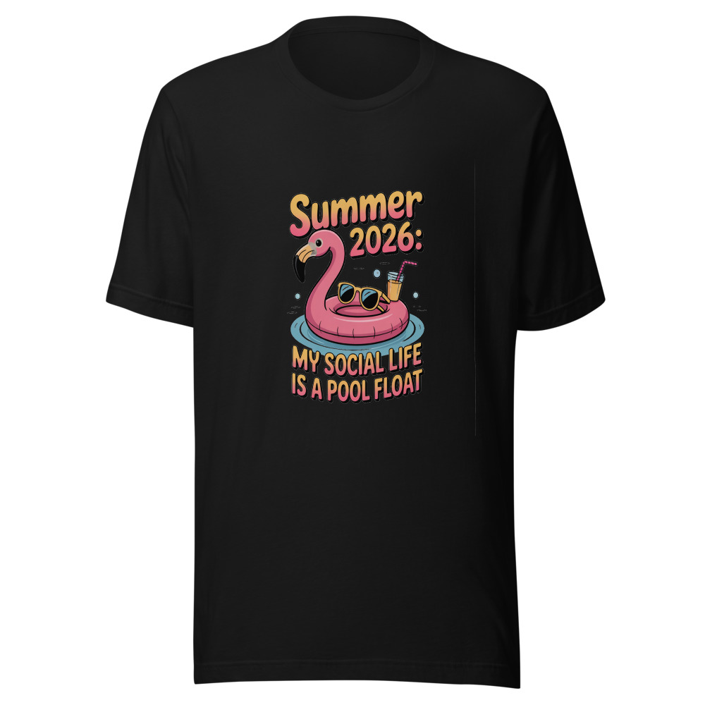 Summer 2026: My Social Life Is a Pool Float - tshirt