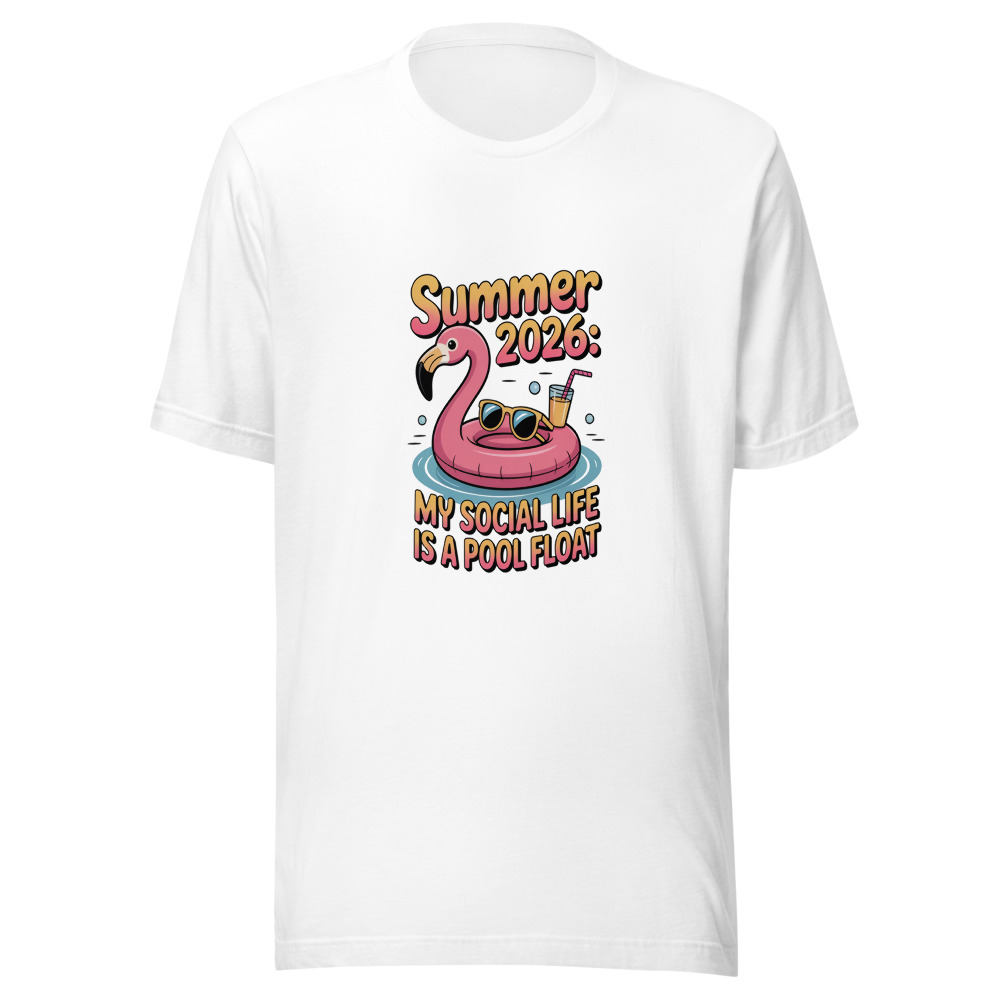 Summer 2026: My Social Life Is a Pool Float - tshirt