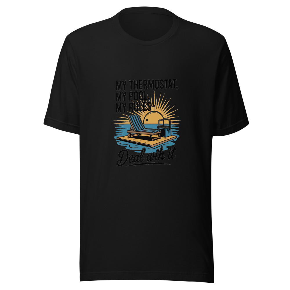 Summer 2026: My Thermostat, My Pool, My Rules – Deal With It - tshirt