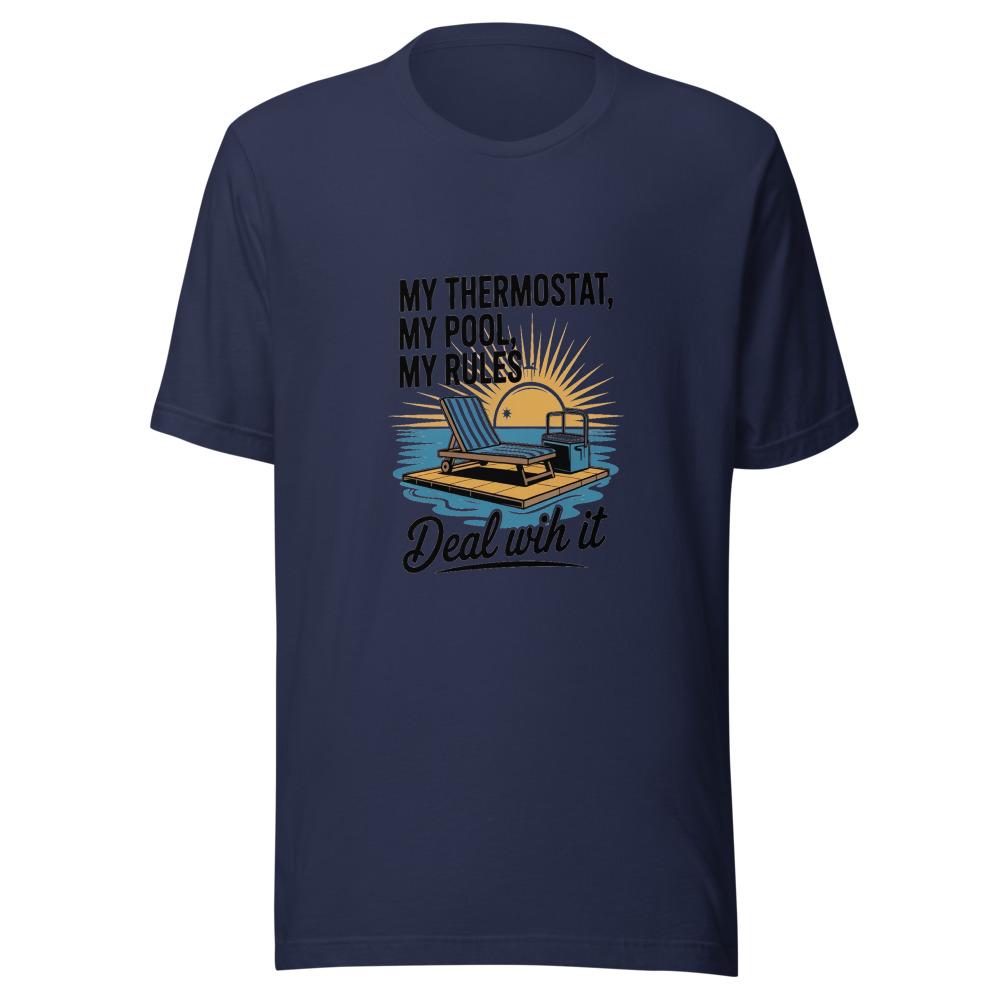 Summer 2026: My Thermostat, My Pool, My Rules – Deal With It - tshirt