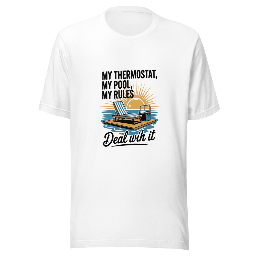 Summer 2026: My Thermostat, My Pool, My Rules – Deal With It - tshirt