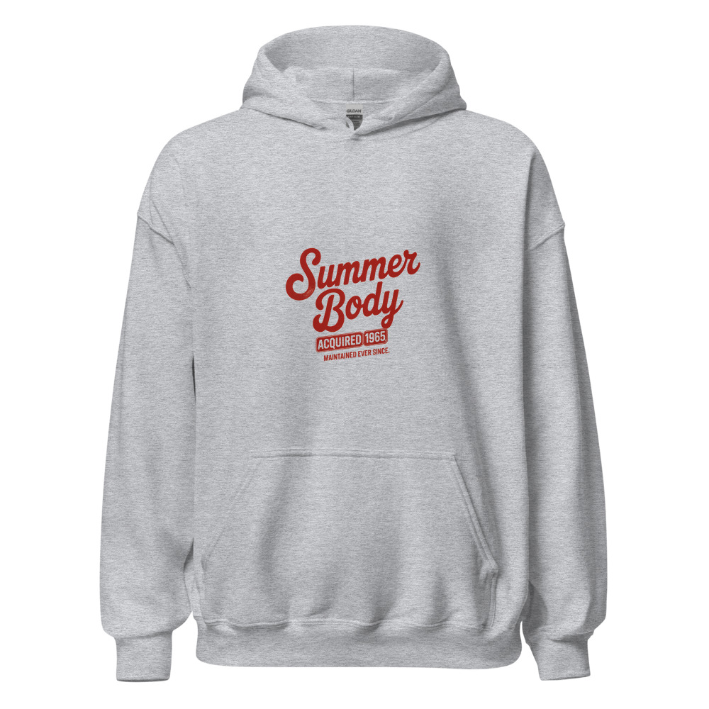 SUMMER BODY: ACQUIRED 1965, MAINTAINED EVER SINCE - hoodie