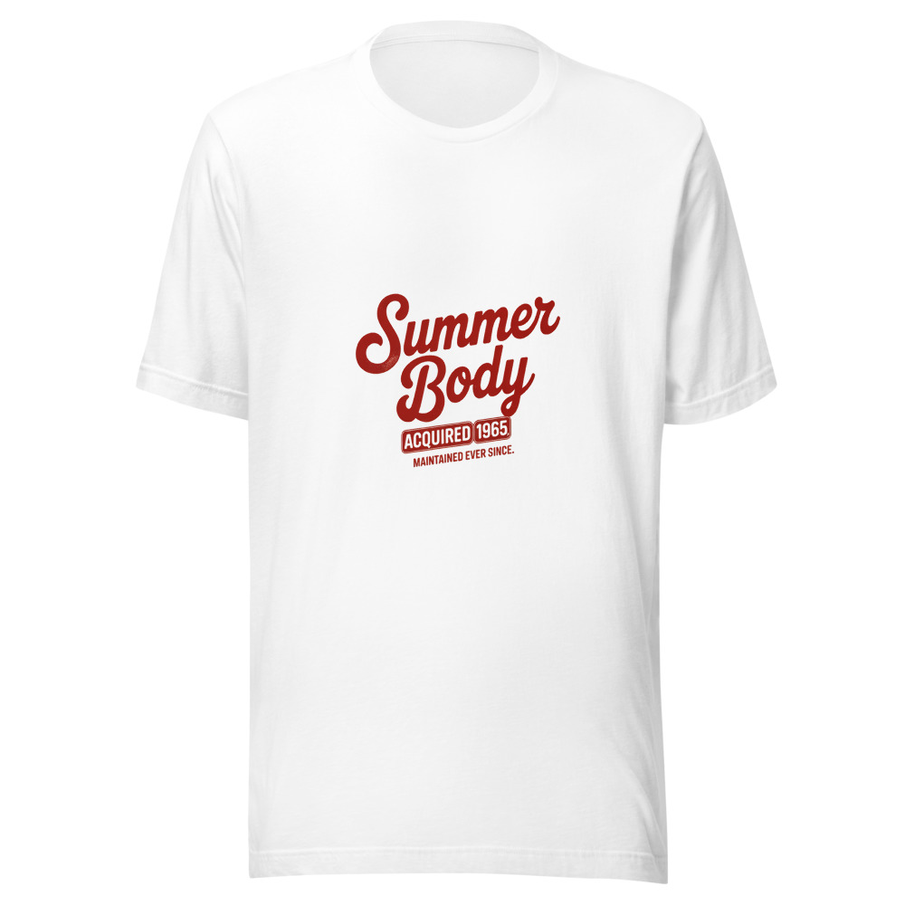 SUMMER BODY: ACQUIRED 1965, MAINTAINED EVER SINCE - tshirt