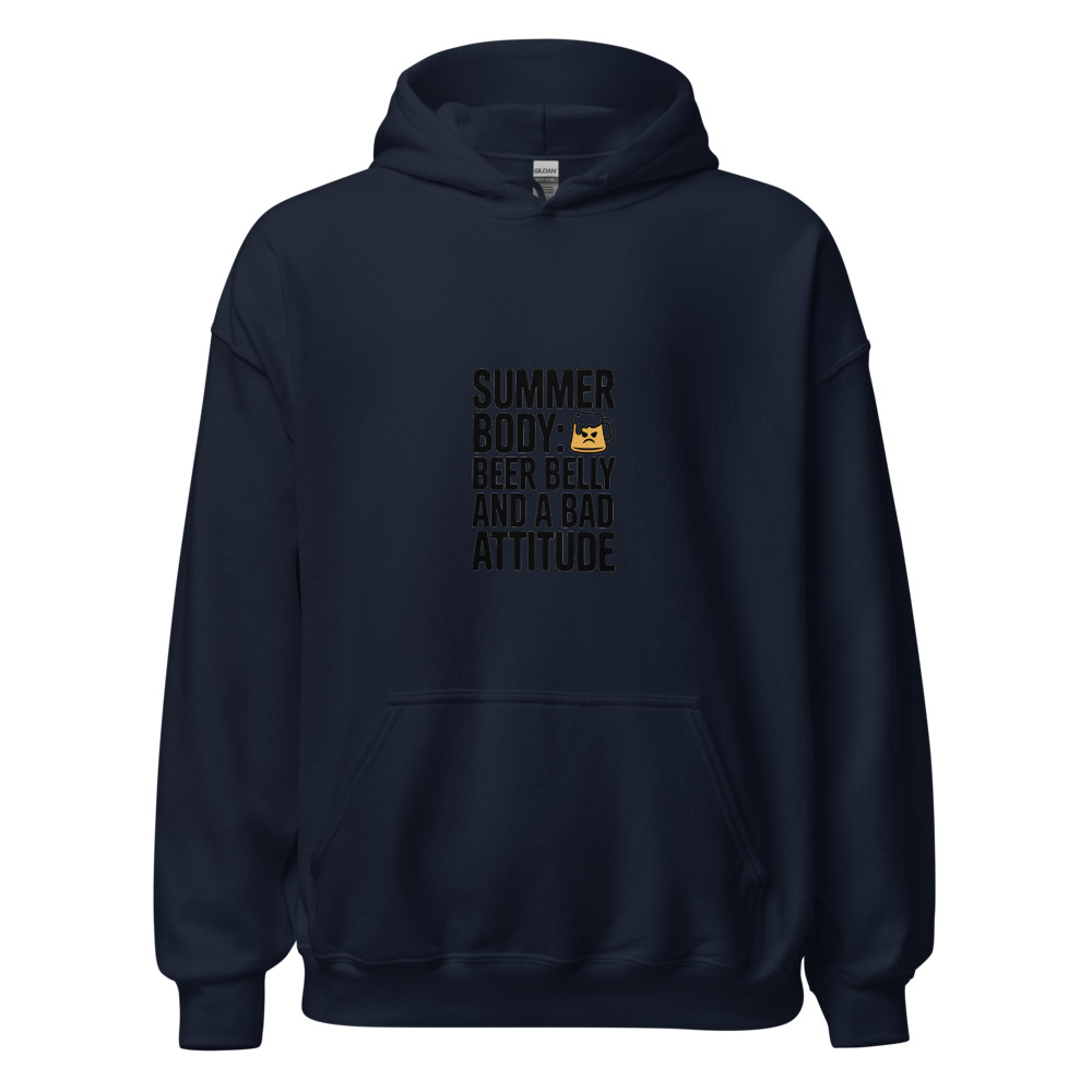 SUMMER BODY: BEER BELLY AND A BAD ATTITUDE - hoodie