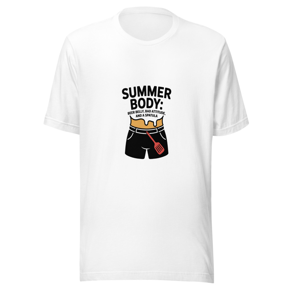 SUMMER BODY: BEER BELLY, BAD ATTITUDE, AND A SPATULA - tshirt