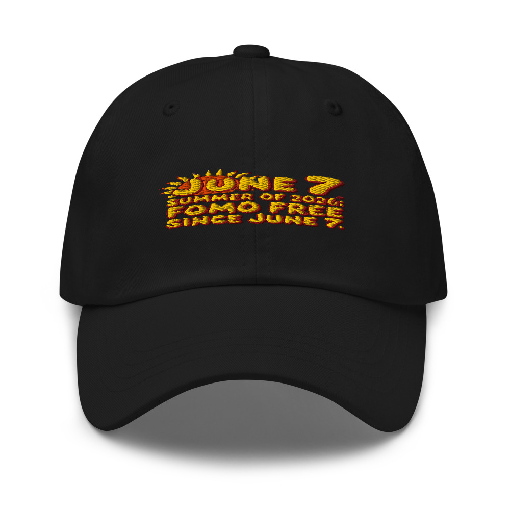 SUMMER OF 2026: FOMO FREE SINCE JUNE 7 - hat