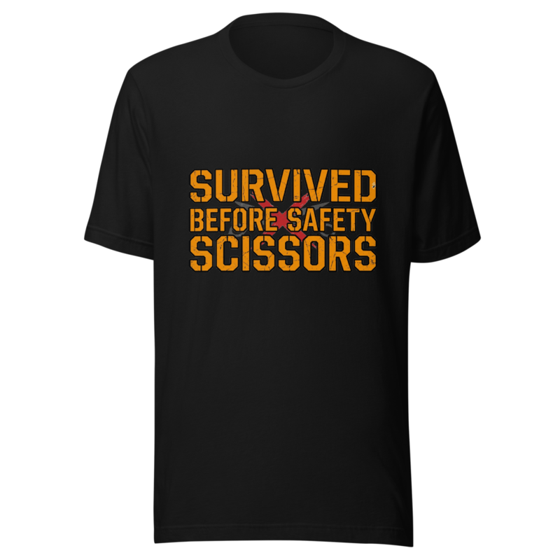 Survived Before Safety Scissors - tshirt