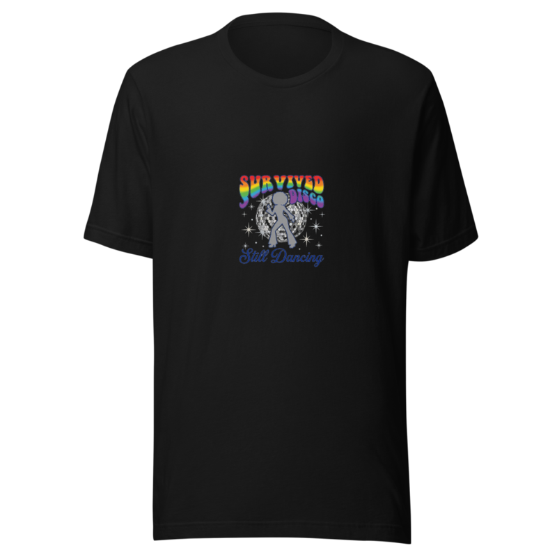 Survived Disco, Still Dancing - tshirt