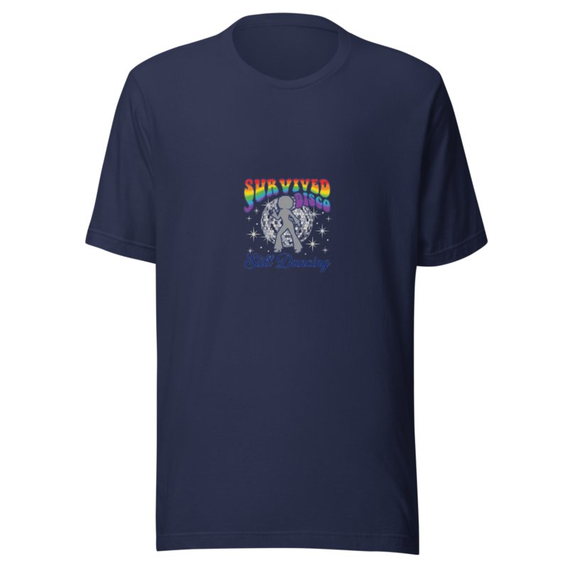Survived Disco, Still Dancing - tshirt