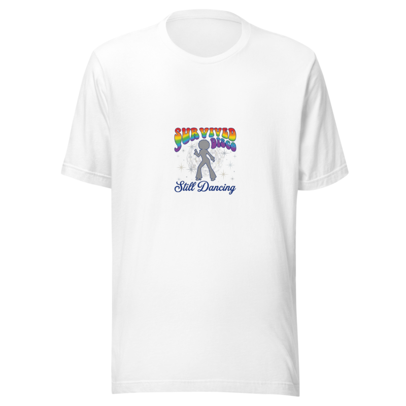 Survived Disco, Still Dancing - tshirt