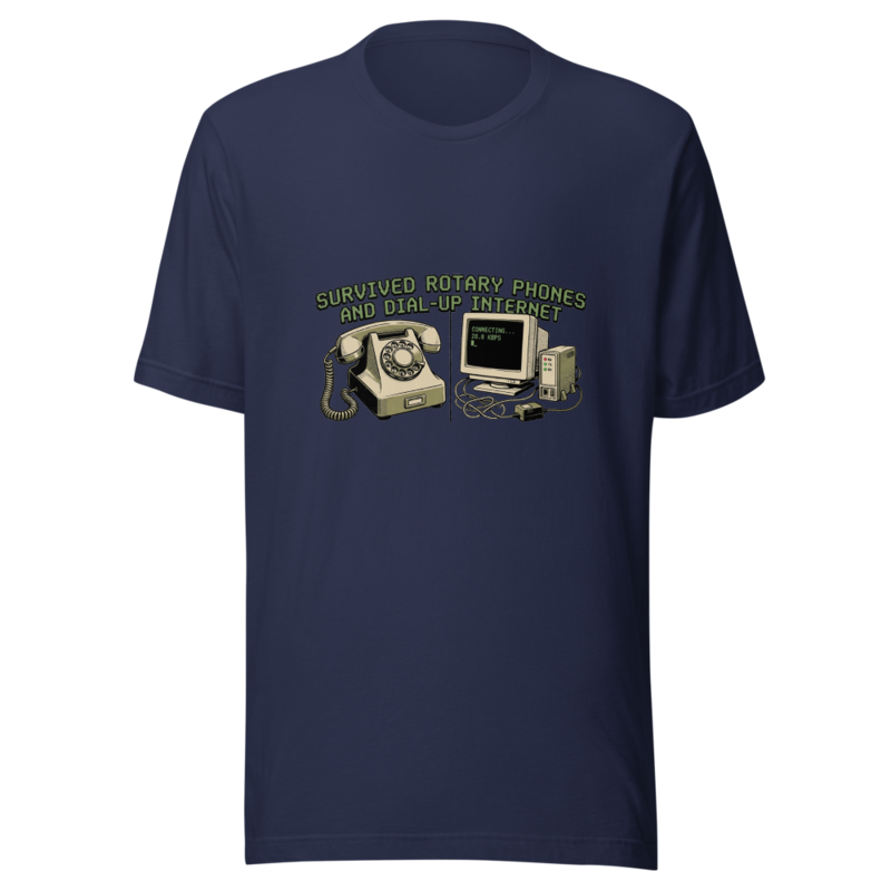 Survived Rotary Phones and Dial-Up Internet - tshirt