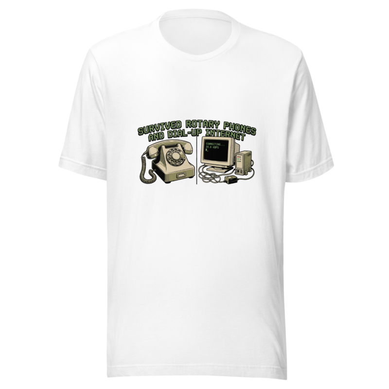 Survived Rotary Phones and Dial-Up Internet - tshirt