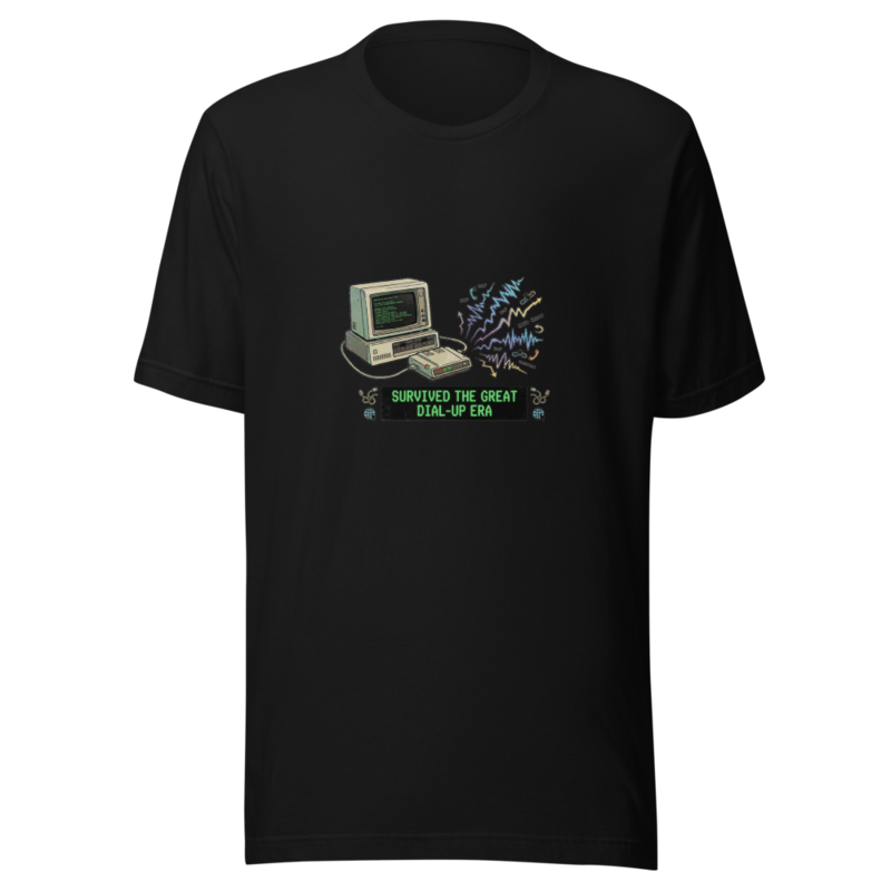 Survived The Great Dial-Up Era - tshirt
