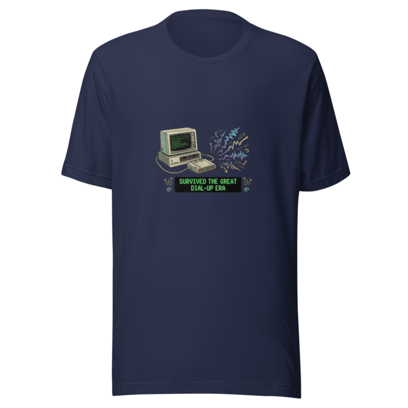 Survived The Great Dial-Up Era - tshirt