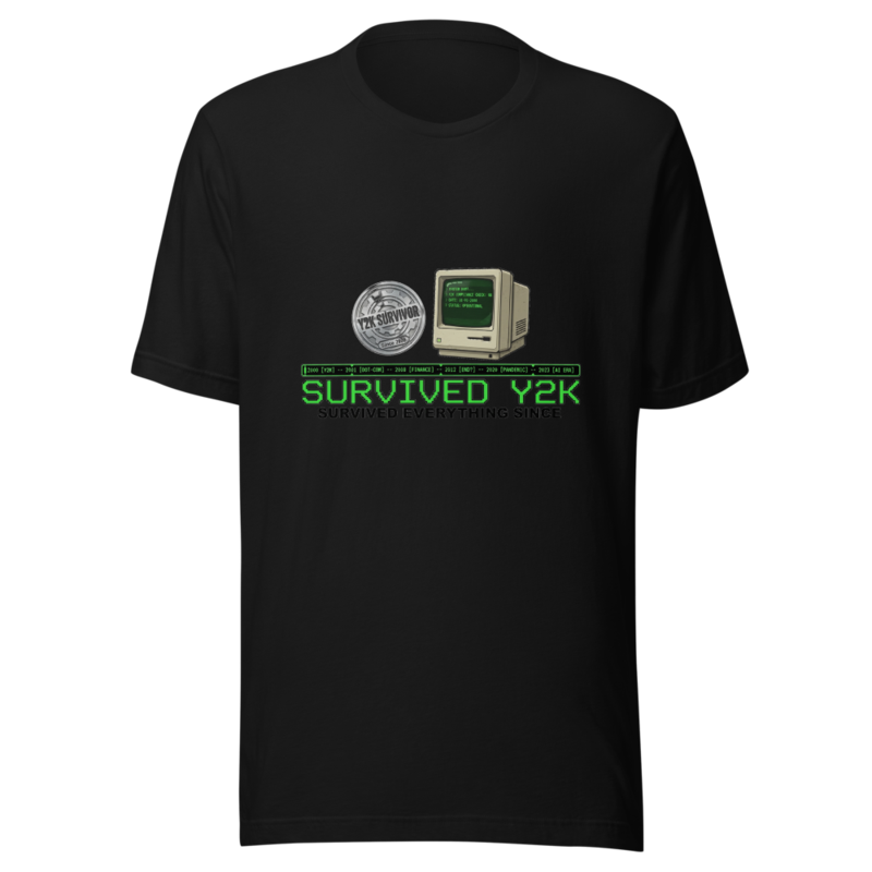 Survived Y2K, Survived Everything Since - tshirt