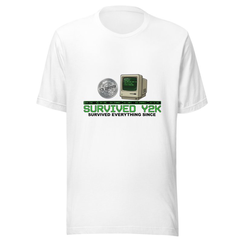 Survived Y2K, Survived Everything Since - tshirt
